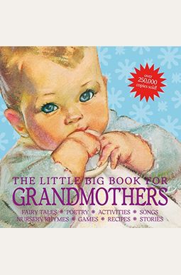 The Little Big Book For Grandmothers, Revised Edition The Little Big Book For Grandmothers, Revised Edition