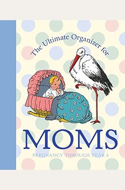 The Ultimate Organizer for Moms The Ultimate Organizer for Moms