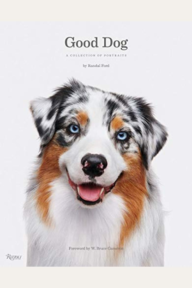Good Dog: A Collection Of Portraits