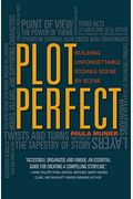 Plot Perfect: How to Build Unforgettable Stories Scene by Scene