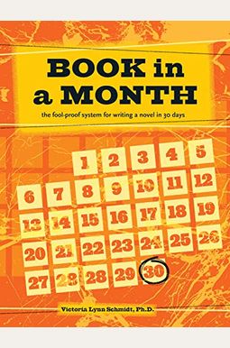 Book In A Month: The Fool-Proof System For Writing A Novel In 30 Days Book In A Month: The Fool-Proof System For Writing A Novel In 30 Days