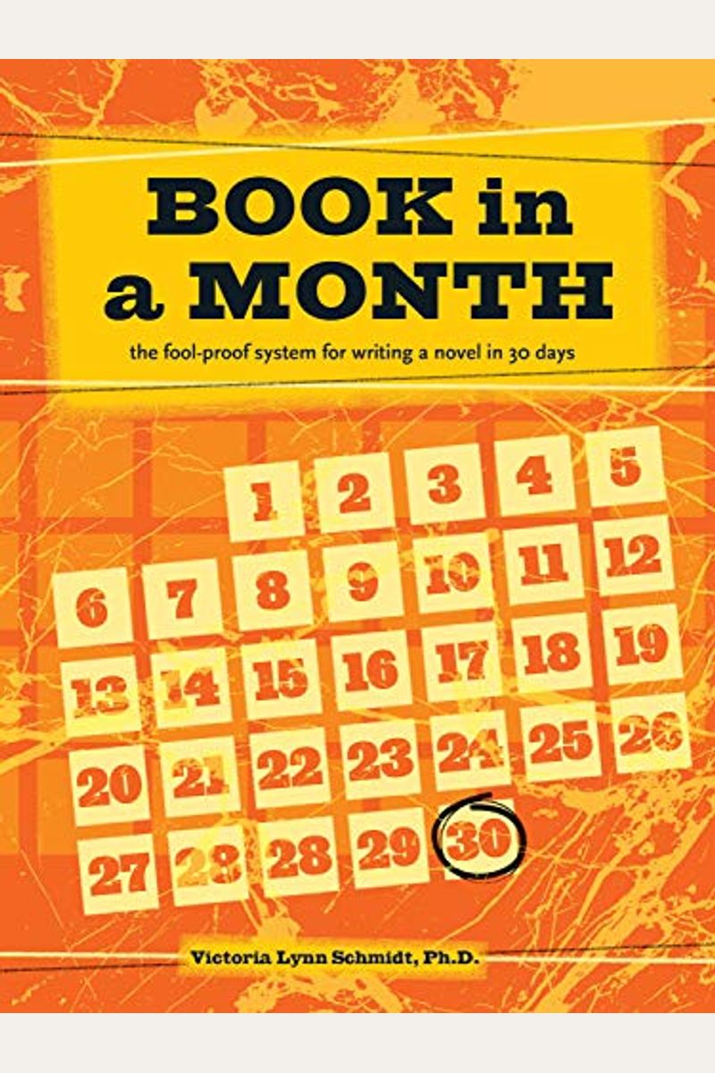 Book In A Month: The Fool-Proof System For Writing A Novel In 30 Days