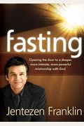 Fasting: Opening The Door To A Deeper, More Intimate, More Powerful Relationship With God [With Dvd]
