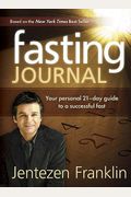 Fasting Journal: Your Personal 21-Day Guide To A Successful Fast