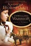 Unwilling Warrior: Seasons Of Redemption, Book Onevolume 1