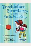 Freckleface Strawberry And The Dodgeball Bully