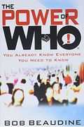 The Power Of Who: You Already Know Everyone You Need To Know