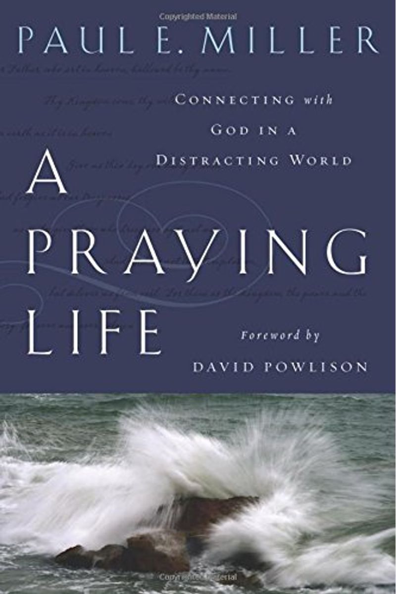 A Praying Life: Connecting With God In A Distracting World
