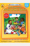 The Powerful Fruit Of The Spirit, Grades 1-3: Puzzles And Mini-Lessons For Growing Up Like Jesus