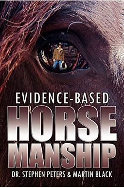 Evidence-Based Horsemanship Evidence-Based Horsemanship