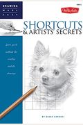 Shortcuts & Artists' Secrets: Learn Quick Methods For Creating Realistic Drawings (Drawing Made Easy)