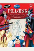Learn to Draw Disney's Villains: Featuring Favorite Villains, Including Captain Hook, Cruella de Vil, Jafar, and Others!