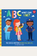 Abc For Me: Abc What Can I Be?: You Can Be Anything You Want To Be, From A To Zvolume 8