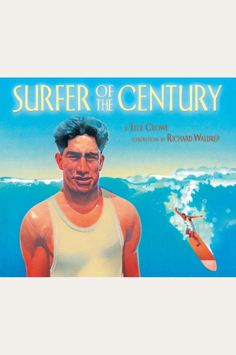 Surfer Of The Century: The Life Of Duke Kahanamoku