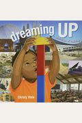 Dreaming Up: A Celebration Of Building