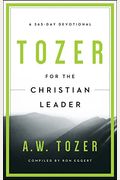 Tozer For The Christian Leader: A 365-Day Devotional