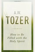 How To Be Filled With The Holy Spirit