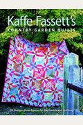 Kaffe Fassett's Country Garden Quilts: 20 Designs From Rowan For Patchwork And Quilting