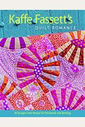 Kaffe Fassett's Quilt Romance: 20 Designs From Rowan For Patchwork And Quilting