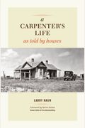 A Carpenter's Life As Told By Houses