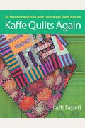 Kaffe Quilts Again: 20 Favorite Quilts In New Colorways From Rowan