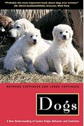 Dogs: A New Understanding Of Canine Origin, Behavior And Evolution