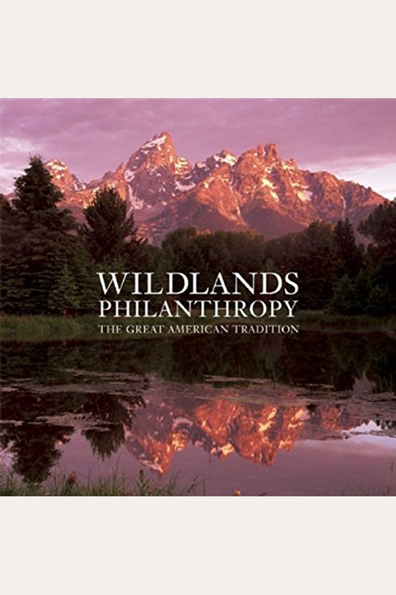 Wildlands Philanthropy: The Great American Tradition