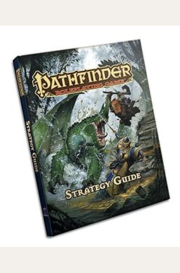 Pathfinder Rpg: Strategy Guide Pathfinder Rpg: Strategy Guide