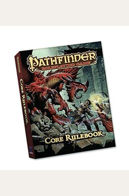 Pathfinder Roleplaying Game: Core Rulebook Pathfinder Roleplaying Game: Core Rulebook