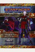 Starfinder Adventure Path: Splintered Worlds (Dead Suns 3 Of 6)