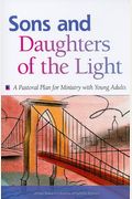 Sons And Daughters Of The Light: A Pastoral Plan For Ministry With Young Adults