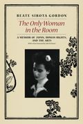 The Only Woman In The Room: A Memoir Of Japan, Human Rights, And The Arts
