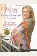 Vanna's Choice: Color It Beautiful Afghans