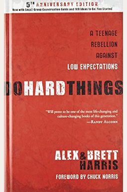 Do Hard Things: A Teenage Rebellion Against Low Expectations Do Hard Things: A Teenage Rebellion Against Low Expectations