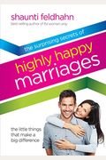 The Surprising Secrets Of Highly Happy Marriages: The Little Things That Make A Big Difference