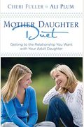 Mother-Daughter Duet: Getting To The Relationship You Want With Your Adult Daughter