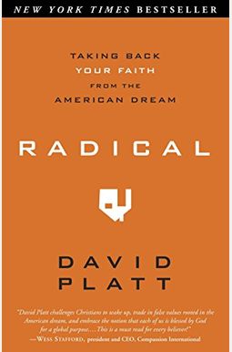 Radical: Taking Back Your Faith From The American Dream Radical: Taking Back Your Faith From The American Dream