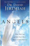Angels: Who They Are And How They Help...What The Bible Reveals