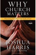 Why Church Matters: Discovering Your Place In The Family Of God