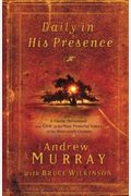 Daily In His Presence: A Spiritual Journey With Andrew Murray