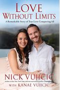 Love Without Limits: A Remarkable Story Of True Love Conquering All