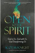 Open To The Spirit: God In Us, God With Us, God Transforming Us