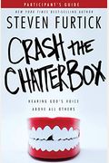Crash The Chatterbox: Hearing God's Voice Above All Others