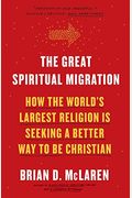 The Great Spiritual Migration: How The World's Largest Religion Is Seeking A Better Way To Be Christian