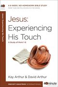 Jesus: Experimentando Su Toque - Un Estudio De Marcos 1-6 / Jesus: Experiencing His Touch - A Study Of Mark 1-6