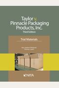 Taylor V. Pinnacle Packaging Products, Inc.: Trial Materials