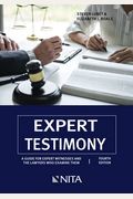 Expert Testimony: A Guide For Expert Witnesses And The Lawyers Who Examine Them