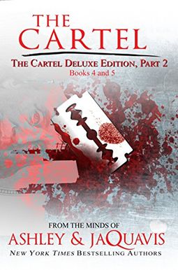 The Cartel Deluxe Edition, Part 2: Books 4 and 5 The Cartel Deluxe Edition, Part 2: Books 4 and 5