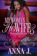 My Woman, His Wife 3: Playing For Keeps