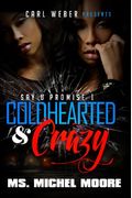 Coldhearted & Crazy: Say U Promise 1